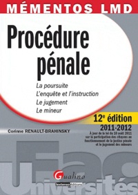 Corinne Renault-Brahinsky - Procédure pénale - La poursuite, l'enquête et l'instruction, le jugement, le mineur.
