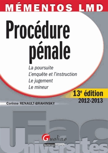 Corinne Renault-Brahinsky - Procédure pénale, - La poursuite, L'enquête et l'instruction, Le jugement, Le mineur.