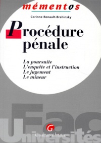 Corinne Renault-Brahinsky - Procedure Penale. La Poursuite, L'Enquete Et L'Instruction, Le Jugement, Le Mineur.