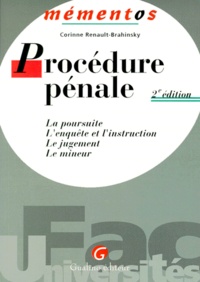 Corinne Renault-Brahinsky - Procedure Penale. La Poursuite, L'Enquete Et L'Instruction, Le Jugement, Le Mineur, 2eme Edition.