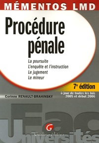 Corinne Renault-Brahinsky - Procédure pénale - La poursuite, L'enquête et l'instruction, Le jugement, Le mineur, A jour de toutes les lois 2005 et début 2006.