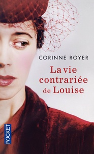 Corinne Royer - La vie contrariée de Louise.
