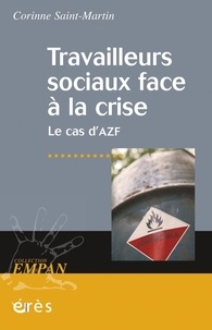 Corinne Saint-Martin - Travailleurs sociaux face à la crise - Le cas d'AZF.