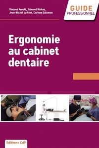 Corinne Salomon et Jean-Michel Laffont - Ergonomie au cabinet dentaire.