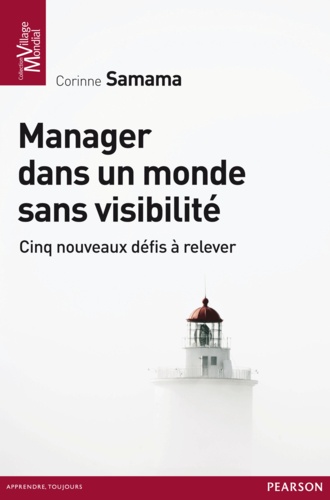 Manager dans un monde sans visibilité. Les 5 nouveaux défis du manager