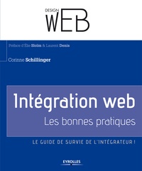 Corinne Schillinger - Intégration web : les bonnes pratiques - Le guide de survie de l'intégrateur !.