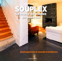 Corinne Targat et Gilles Targat - Souplex : la mode du duplex en sous-sol - Aménagements et conseil d'architectes.