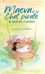 Corinne Tempia - Maeva et le chat Pirate &amp; autres Contes.