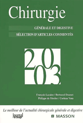 Corinne Vons et Bertrand Dousset - Chirurgie 2003. Generale Et Digestive, Selection D'Articles Commentes.
