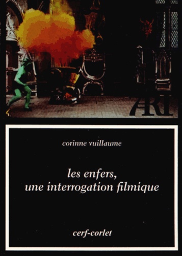 Corinne Vuillaume - Les enfers, une interrogation filmique.