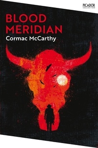 Cormac McCarthy - Blood Meridian.