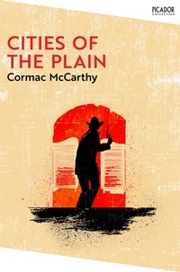 Cormac McCarthy - Cities of the Plain - The Boder Trilogy.