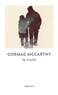 Cormac McCarthy - La route.