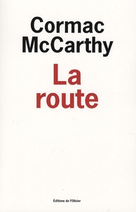 Manuels gratuits télécharger pdf La route (Litterature Francaise) par Cormac McCarthy 9782879295916 PDF CHM FB2