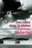 Cormac McCarthy - La trilogie des confins Tome 3 : Des villes dans la plaine.