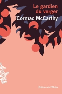 Cormac McCarthy - Le gardien du verger.