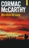 Cormac McCarthy - Méridien de sang.