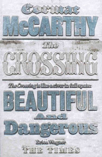 Cormac McCarthy - The Border Trilogy - Book 2, The Crossing.