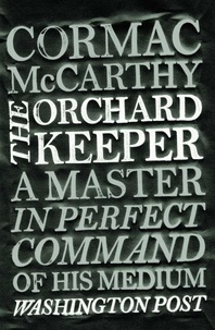 Cormac McCarthy - The Orchard Keeper.