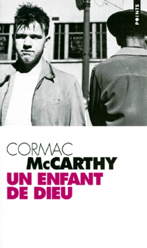 Cormac McCarthy - Un Enfant De Dieu.