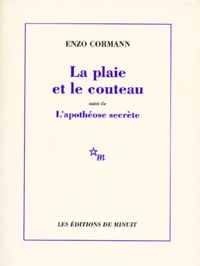 La plaie et le couteau. suivi de L'apothéose secrète