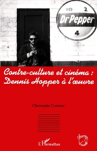 Contre-culture et cinéma: Dennis Hopper à l'oeuvre
