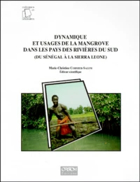 Dynamique et usages de la mangrove dans les pays des rivières du sud, du Sénégal à la Sierra Leone
