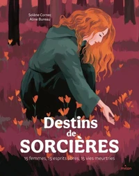 Destins de sorcières - 15 femmes, 15 esprits libres, 15 vies meurtries