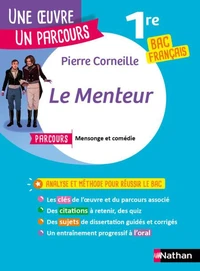 Analyse et étude de l'oeuvre - Le Menteur de Pierre Corneille - Réussir son BAC Français 1re 2027 - Parcours associé Mensonge et comédie - Une oeuvre, un parcours