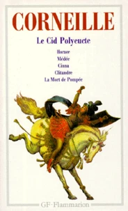 Theatre, Tragedies Tome 2 : Clitandre. Medee. Le Cid. Horace. Cinna. Polyeucte. La Mort De Pompee