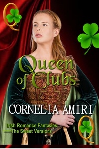  Cornelia Amiri - Queen of Clubs: Irish Romance Fantasies: The Sweet Versions Kindle Edition.