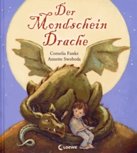 Cornelia Funke et Annette Swoboda - Der Mondscheindrache.