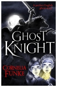 Cornelia Funke - Ghost Knight.