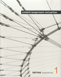 Cornelia Hellstern et  Collectif - Detail Engineering - Volume 1, Schlaich Bergermann und Partner.
