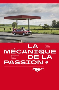 Cornelia Hummel et David Desaleux - Mustang - La mécanique de la passion.