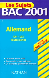 Allemand Bac 2001 Toutes Series Lv1 - Lv2. Sujets Non Corriges