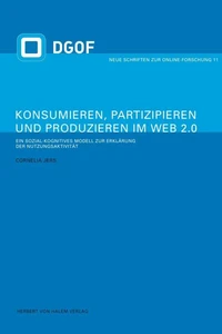 Konsumieren, Partizipieren und Produzieren im Web 2.0