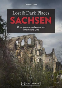 Lost &amp; Dark Places Sachsen