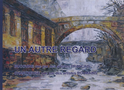 Cornélia Petrescu - Un autre regard - Album franco-roumain, édition bilingue français-roumain.