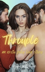 Cornelia Quick - Throuple: An Erotic Poly Love Story - Fun for Four, #1.