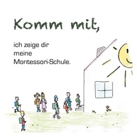 Cornelia Wiedenbrüg - Komm mit, ich zeige dir meine Montessorischule!.