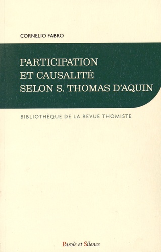 Cornelio Fabro - Participation et causalité selon S. Thomas d'Aquin.