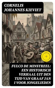 Fulco de Minstreel: Een historisch verhaal uit den tijd van Graaf Jan I voor jongelieden