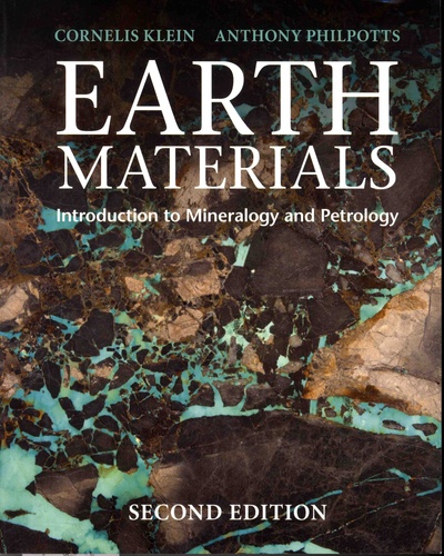 Cornelis Klein et Anthony Robert Philpotts - Earth Materials - Introduction to Mineralogy and Petrology.