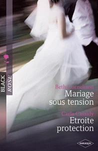 Mariage sous tension ; Etroite protection