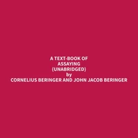 A Text-book of Assaying (Unabridged)
