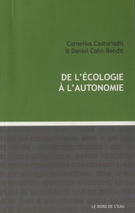 Cornelius Castoriadis et Daniel Cohn-Bendit - De l'écologie à l'autonomie.