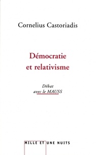 Cornelius Castoriadis et  Le MAUSS - Démocratie et relativisme - Entretiens avec le MAUSS.