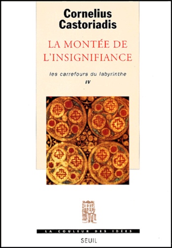 Les carrefours du labyrinthe Tome 4 La montée de l'insignifiance