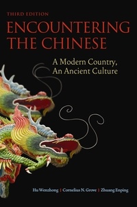 Cornelius Grove et Hu Wenzhong - Encountering the Chinese - A Modern Country, An Ancient Culture.